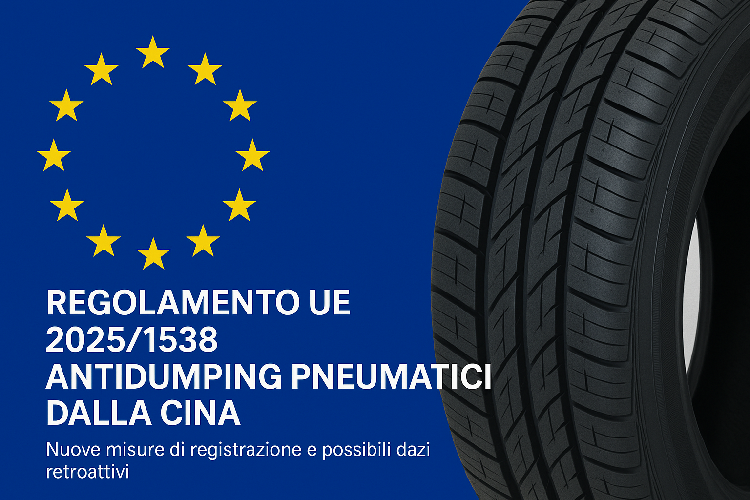 Pneumatici dalla Cina: Attenzione ai Possibili Dazi Antidumping Retroattivi
